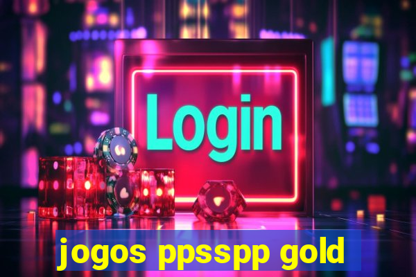 jogos ppsspp gold